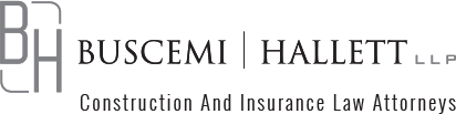 BH | BUSCEM | HALLETT LLP Construction And Insurance Law Attorneys